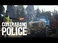 What Could Go Wrong | Contraband Police Gameplay | First Look