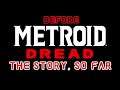 Before Metroid Dread: The Story So Far