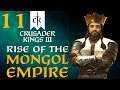 BEND THE KNEE OR DIE! Crusader Kings 3 - Rise of the Mongol Empire Campaign #11