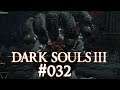 Dark Souls III #032 - Die schlimmsten Albträume | Let's Play