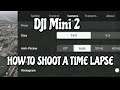 DJI Mini 2. How To Take Time Lapse Shots. STEVIE DVD