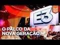 E3 2020: O PALCO DA NOVA GERAÇÃO?