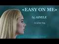 «Easy On Me»  by Adele in minor key