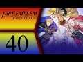 Fire Emblem: Three Houses playthrough pt40 - A Crazy Showdown: Church vs. Empire!