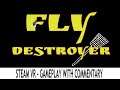 Fly Destroyer (Steam VR) - Valve Index, Vive, Oculus Rift & Windows MR - Gameplay with Commentary