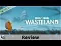 Golf Club Wasteland Review on Xbox