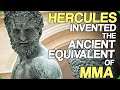 Hercules Invented The Ancient Equivalent Of MMA (Creating Our Own Mythical Beast)