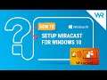 How to setup Miracast for Windows 10