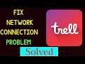 How To Solve Trell App Network Connection Error Android & Ios - Fix Trell App Internet Connection