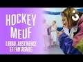 Libido, abstinence et fantasmes - MÂLES BAISE.E.S - Hockey Meuf #4