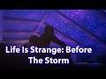 Звездная Рейчел► Life Is Strange: Before The Storm #10