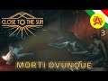 Morti Ovunque - Close To The Sun ITA #3