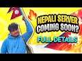 Nepali Server Coming Soon? Fixed Or Not? [Full Explain]