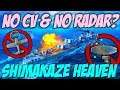 NO CV & NO Radar?  Shimakaze in Heaven =)