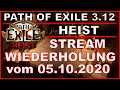 PATH OF EXILE Heist - Stream - Wiederholung vom 05.10.2020 [ deutsch / german / POE ]