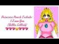 Princess Peach Tribute - I Love You (Billie Eillish)
