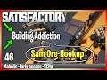 Satisfactory Early Access Gameplay Lets play | Hooking up Sam Ore for the future... - Ep #46b