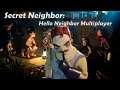 Secret Neighbor: Hello Neighbor Multiplayer - Gameplay for 6 players [Horror/Action/Survival]