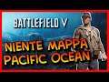 Battlefield V ► Niente più Mappa Pacific Ocean?