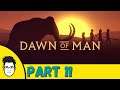 Dawn of Man: Part 11 Way to go for Neolithic!  Gameplay Walkthrough [HD 60FPS]