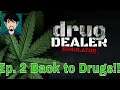 Drug Dealer Simulator Gameplay- Ep. 2