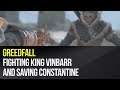 Greedfall - Fighting King Vinbarr and saving Constantine