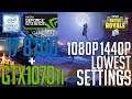 i7 8700 + GTX 1070ti on Fortnite |1080p,1440p| Lowest Settings