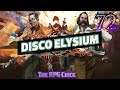 Let's Play Disco Elysium (Blind), Part 72: Everybody Dance!
