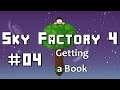 Let's Play Sky Factory 4 - 04 - Getting a Book
