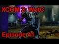 Let's Play XCOM 2 WotC - Episode 41 - Operation Broken Laughter