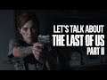 Let's Talk About The Last of Us Part II