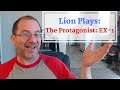 Lion Tries... The Protagonist: EX 1