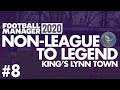 Non-League to Legend FM20 | KING'S LYNN | Part 8 | BUDGETS ARE FOR NERDS | Football Manager 2020