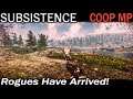 Rogues Have Arrived! | Subsistence CO-OP Multiplayer Gameplay | EP 6