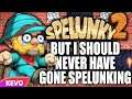Spelunky 2 but I should never have gone spelunking