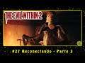 The Evil Within 2 (PC) #27 Reconectando - Parte 2 | PT-BR