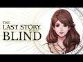THE LOST CHAPTERS - The Last Story BLIND