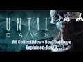 Until Dawn - All Collectibles + Best Outcome Explained: Part 3 (Chapter 5, Chapter 6)