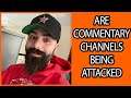 Are Commentary Channels Being Attacked