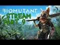 BIOMUTANT STREAM - PART 9 - OPEN WORLD STORY GAME