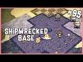 ๐ท Building a Base in Shipwrecked | Don't Starve (Shipwrecked/Hamlet) Gameplay (Part 95)