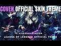 Coven Official Skins Theme Extended - League of Legends 2021