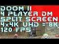 Doom 2 - split screen 4 player deathmatch - quad 4K UHD = 8K 120 fps frag limit 200