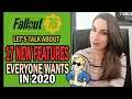Fallout 76 - 17 NEW FEATURES Everyone Wants in 2020 | Let's Talk About...