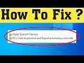 Fix Base System Device & PCI Data Acquisition And Signal Processing Controller Issues In Windows 10