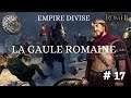 (FR) Total War Rome II - Empire divisé- La Gaule romaine- Ep 17