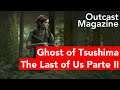 Ghost of Tsushima e una bella chiacchiera su The Last of Us Parte II | Outcast Magazine