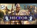 HECTOR'S RETRIBUTION! Total War Saga: Troy - Hector Campaign #5 // Lionheartx10