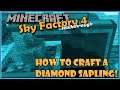 How to craft a Diamond Sapling! | Sky Factory 4 | Episode 10