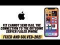 How to Fix Cannot Send Mail The Connection to the Outgoing Server Failed iphone- 2021